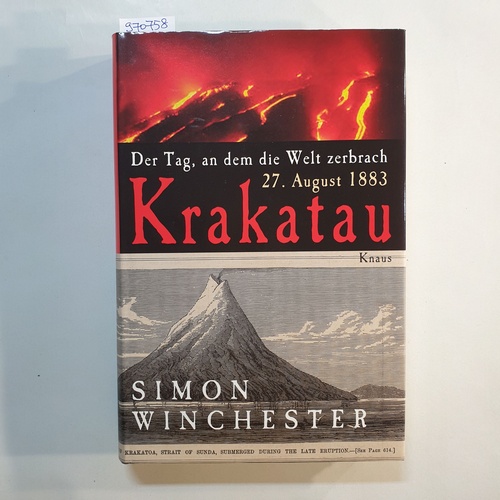 Winchester, Simon  Krakatau : der Tag, an dem die Welt zerbrach ; 27. August 1883 