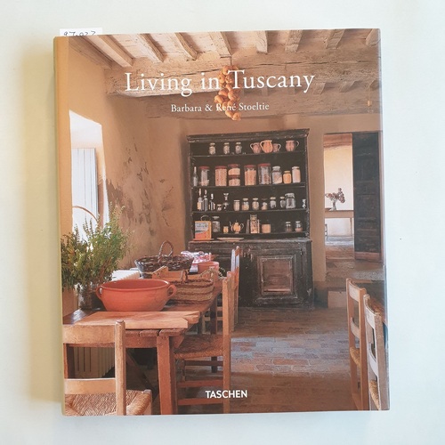 Barbara und René Stoeltie  Living in Tuscany - Text in Englisch - Französisch - Deutsch 