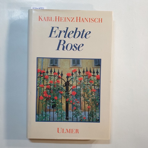 Hanisch, Karl Heinz  Erlebte Rose 