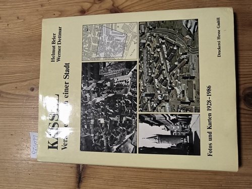 Brier, Helmut; Dettmar, Werner  Kassel - Veränderungen einer Stadt. Fotos und Karten 1928-1986, Bd. 1 