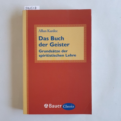 Kardec, Allan  Das Buch der Geister : die Grundsätze der spiritistischen Lehre. 