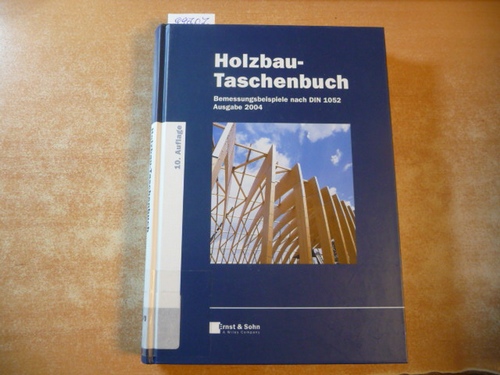 Scheer, Claus [Hrsg.] ; Halâsz, Robert von [Hrsg.]  Holzbau-Taschenbuch - Teil: (3.), Bemessungsbeispiele nach DIN 1052 