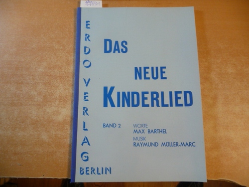 Barthel, Max, Müller-Marc, Raymund  Das Neue Kinderlied Band 2 