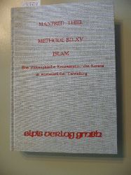 Thiel, Manfred  Methode Band XV. - Islam - Eine philosophische Konzentration des Korans inwortwrtlicher Darstellung 