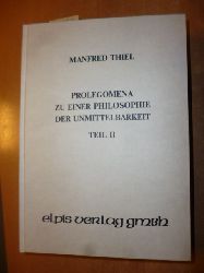 Manfred Thiel  Prolegomena zu einer Philosophie der Unmittelbarkeit - Teil II 