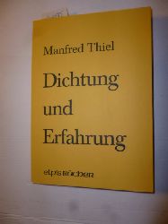 Manfred Thiel  Dichtung und Erfahrung 
