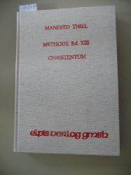 Manfred Thiel  Methode Band. XIII., Christentum : eine Ausfhrung in Ansprachen. 