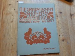 Gesellschaft fr vervielfltigende Kunst (Hrsg.)  Die graphischen Knste. Jahrgang. 36 ( Jg. XXXVI. ). 1913, Heft 3 
