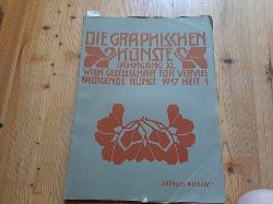 Gesellschaft fr vervielfltigende Kunst (Hrsg.)  Die graphischen Knste. Jahrgang. 40 ( Jg. XL. ). 1917, Heft 1 