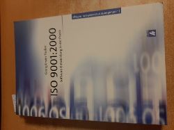 Thaller, Georg Erwin  ISO 9001:2000 : Software-Entwicklung in der Praxis 