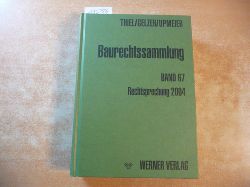 Fritz Thiel & Konrad Gelzer & Hans-Dieter Upmeier  Baurechtssammlung - Teil: 67. Rechtsprechung 2004 