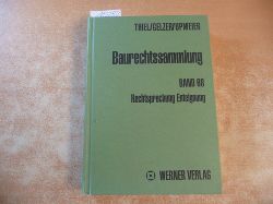 Fritz Thiel & Konrad Gelzer & Hans-Dieter Upmeier  Baurechtssammlung - Teil: 68. Rechtsprechung Enteignung 