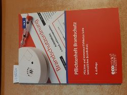Kurth, Snke  Pflichtenheft Brandschutz : Pflichten und Verantwortlichkeiten beim betrieblichen Brandschutz 