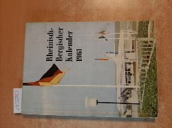 Diverse  Rheinisch-Bergischer Kalender 1961 - Ein Heimatjahrbuch fr den Rheinisch-Bergischen Kreis. 31. Jahrgang 