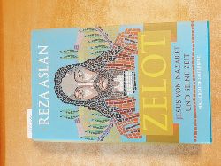 Reza Aslan  Zelot. Jesus von Nazaret und seine Zeit 