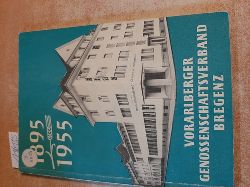 Diverse  60 Jahre Vorarlberger Genossenschaftsverband. 1895-1955. Chronik der landwirtschaftlichen Genossenschaften in Vorarlberg 