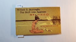 Burroughs, William S. (Verfasser) ; Gale, Robert F. (Verfasser)  Das Buch vom Aaatmen / Text & Konzeption: William S. Burroughs. Ill.: Robert F. Gale. 