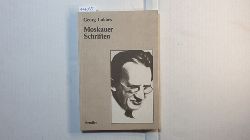Lukcs, Georg   Moskauer Schriften : zur Literaturtheorie u. Literaturpolitik 1934 - 1940 