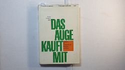 Wills, Franz Hermann  Das Auge kauft mit : Werkbuch f. werbewirksame Packungsgestaltung 