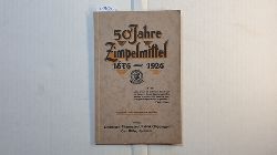  50 Jahre Zimpelmittel 1876 - 1926. 