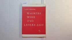 Bergfeld, Joachim  Wagners Werk und unsere Zeit 