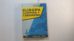 Schmoll, H. Dieter  Europa-Camping : Interationaler Fhrer = Guide international. 1962. 