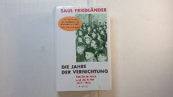 Friedlnder, Saul  Die Jahre der Vernichtung : das Dritte Reich und die Juden 1939-1945 