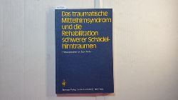 Mller, Egon [Hrsg.]  Das traumatische Mittelhirnsyndrom und die Rehabilitation schwerer Schdelhirntraumen 