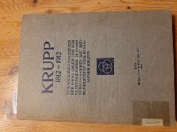 Diverse  KRUPP 1812 - 1912. Zum 100-jhrigen Bestehen der Firma Krupp und der Gussstahlfabrik zu Essen. Herausgegeben auf den hundertsten Geburtstag Alfred Krupps. 