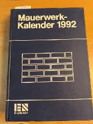 Funk, Peter (Red.)  Mauerwerk-Kalender (Mauerwerkkalender) 1992. Taschenbuch fr Mauerwerk, Wandbaustoffe, Schall-, Wrme- und Feuchtigkeitsschutz. 17. Jahrgang. 