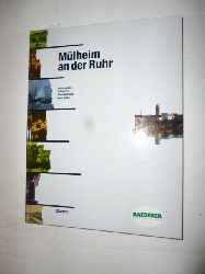 GRAFE, Peter / HOMBACH, Bodo / MLLER, Gerd (Hrsg.)  Mlheim an der Ruhr - eine eigenwillige Stadt 