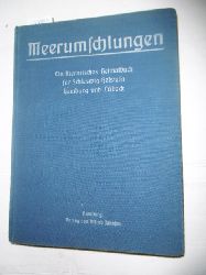 Dohse, Richard (Hrsg.)  Meerumschlungen. Ein literarisches Heimatbuch fr Schleswig-Holstein, Hamburg und Lbeck 