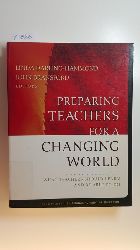Darling-Hammond, Linda [Hrsg.] ; Bransford, John D. [Hrsg.]  Preparing teachers for a changing world : what teachers should learn and be able to do 