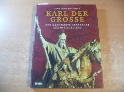 Schneider-Ferber, Karin  Karl der Groe : der mchtigste Herrscher des Mittelalters 