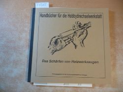Klaus Kögler  Handbücher für die Hobbydrechselwerkstatt. Das Schärfen von Holzwerkzeugen 