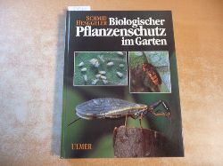 Schmid, Otto ; Henggeler, Silvia  Biologischer Pflanzenschutz im Garten 