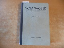 Fachgruppe Wasserchemie in der Gesellschaft Deutscher Chemiker (Hrsg.)  Vom Wasser. Ein Jahrbuch fr Wasserchemie und Wasserreinigungstechnik. Verantwortlich fr den Text Wilhelm Husmann. Bd. 27 1960. 