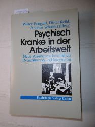 Bungard, Walter [Hrsg.]  Psychisch Kranke in der Arbeitswelt : neue Anstze zur beruflichen Rehabilitation und Integration 