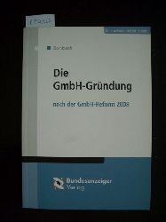 Dornbusch, Stephan  Die GmbH-Gründung nach der GmbH-Reform  2008 