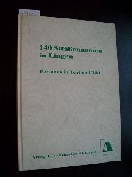 Hauptschule Marienschule Lingen [Hrsg.]  140 Straennamen in Lingen. Personen in Text und Bild 