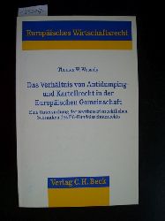 Wessely, Thomas W.,  Das Verhltnis von Antidumping- und Kartellrecht in der Europischen Gemeinschaft : eine Untersuchung der wettbewerbsrechtlichen Schranken des EG-Handelsschutzrechts 