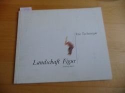 Eric Tschernow  Landschft-Figur /Landscape-Figure. Dt. /Engl. 