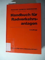 Richard, Heinrich ; Alrutz, Dankmar ; Wiedemann, Johannes  Handbuch fr Radverkehrsanlagen 