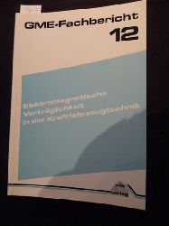 Diverse  GME-Fachbericht / VDE-VDI-Gesellschaft Mikroelektronik ; 12  Elektromagnetische Vertrglichkeit in der KFZ-Technik . - Teil:   1993.,  Am 25. und 26. Mai 1993 in Hannover 