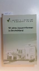 Akademie fr Steuer- und Wirtschaftsrecht des Steuerberater-Verbandes Kln GmbH (Hrsg.)  50 Jahre Steuerreformen in Deutschland 