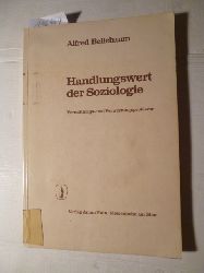 Alfred Bellebaum  Handlungswert der Soziologie. Vermittlungs- und Verwertungsprobleme 
