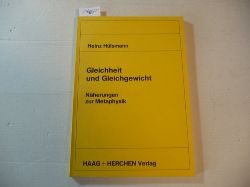 Hlsmann, Heinz  Gleichheit und Gleichgewicht : Nherungen zur Metaphysik 