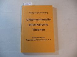 Ehrenberg, Wolfgang  Unkonventionelle physikalische Theorien 