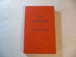 Schneider, Erich  Von Rntgen zu Einstein. Nobelpreistrger der Physik und ihre Entdeckungen. 