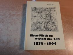 Schlangen, Dieter  ELSEN-FRTH IM WANDEL DER ZEIT 1874-1994 